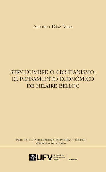 Servidumbre o cristianismo: el pensamiento econmico de hilaire belloc
