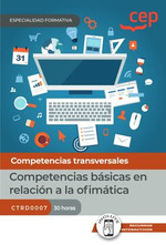 Manual. Competencias bsicas en relacin a la ofimtica (CTRD0007). Especialidades formativas