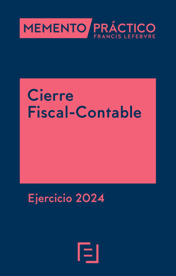 Memento Prctico Cierre Fiscal-Contable. Ejercicio 2024