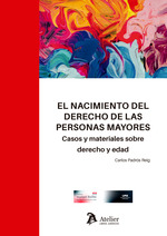El nacimiento del derecho de las personas mayores. Casos y materiales sobre derecho y edad
