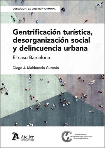 Gentrificacin turstica, desorganizacin social y delincuencia urbana. El caso Barcelona