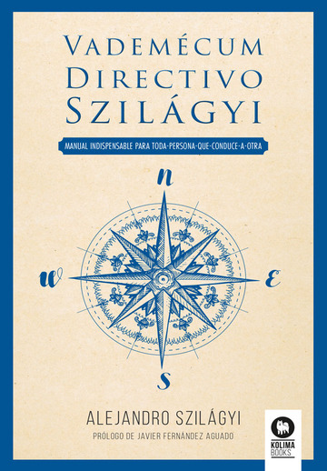 Vademcum directivo Szilgyi. Manual indispensable para toda persona que conduce a otra