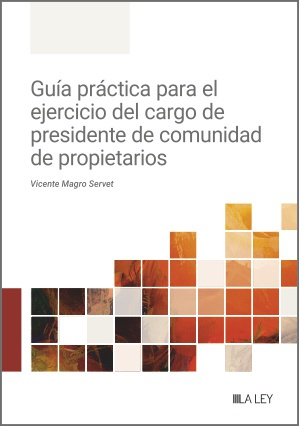 Gua prctica para el ejercicio del cargo de presidente de comunidad de propietarios
