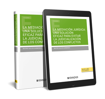 La mediacin jurdica: una solucin eficaz para evitar la judicializacin de los