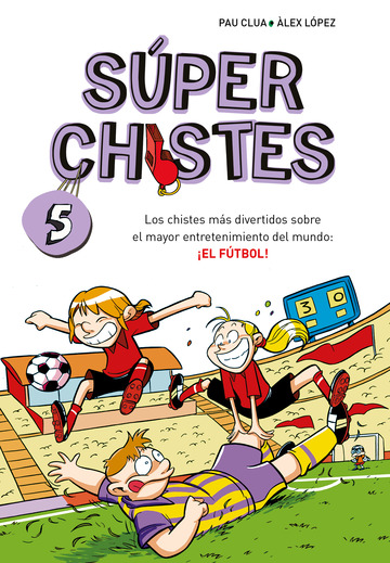 Sper Chistes 5 - Los chistes ms divertidos sobre el mayor entretenimiento del mundo: EL FTBOL!