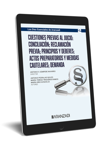 Cuestiones previas al juicio: conciliacin; reclamacin previa; principios y deberes; actos preparatorios y medidas cautelares;