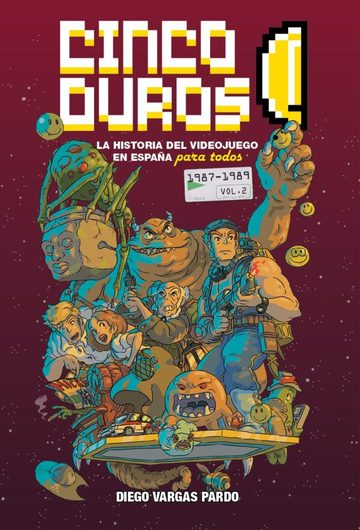 Cinco duros: la historia del videojuego en españa para todos (vol. 2, 1987-1989)