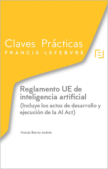 Reglamento UE de inteligencia artificial (Incluye los actos de desarrollo y ejecucin de la AI Act)