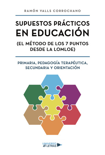 Supuestos prcticos en educacin (el mtodo de los 7 puntos desde la lomloe) primaria, pedagoga teraputica, secundaria y orientacin