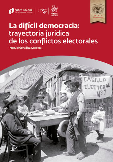 La difcil democracia: trayectoria jurdica de los conflictos electorales