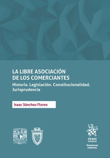 La libre asociacin de los comerciantes. Historia. Legislacin. Constitucionalidad. Jurisprudencia