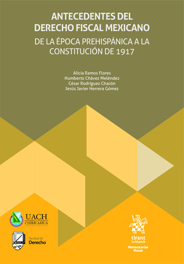 Antecedentes del Derecho Fiscal Mexicano. De la poca prehispnica a la Constitucin de 1917