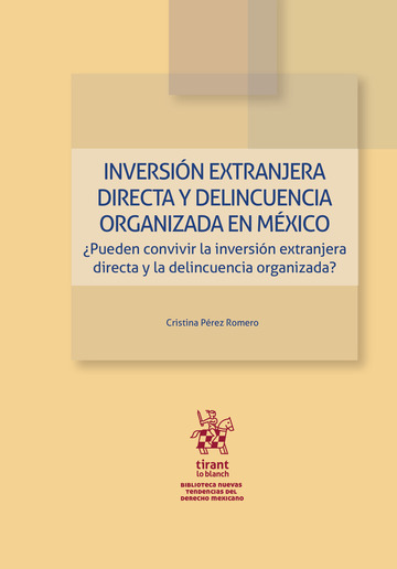 Inversin extranjera directa y delincuencia organizada en Mxico. Pueden convivir la inversin extranjera directa y la delincuencia organizada?