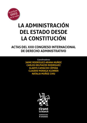 La administracin del Estado desde la Constitucin. Actas del XXII Congreso Internacional de Derecho Administrativo