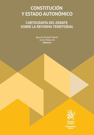 Constitucin y Estado Autonmico. Cartografa del debate sobre la reforma territorial