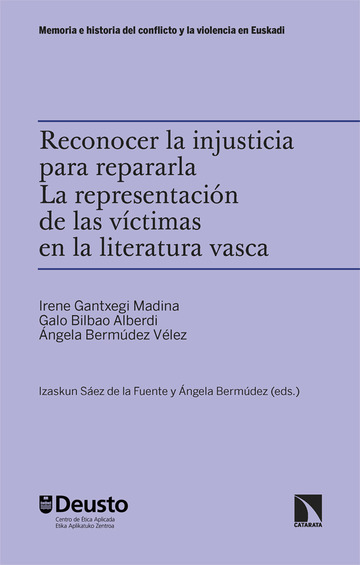 Reconocer la injusticia para repararla. La representacin de las vctimas en la literatura vasca