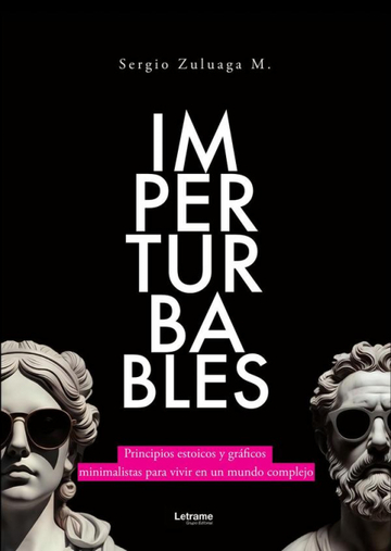 Imperturbables. Principios simples y grficos minimalistas para vivir en un mundo complejo.