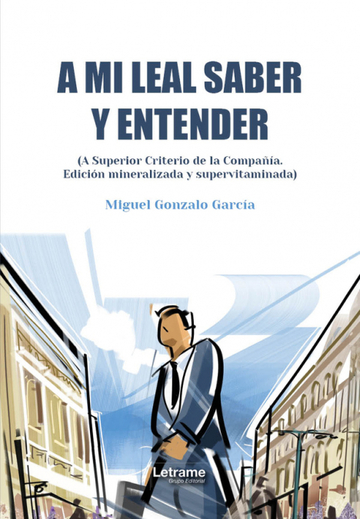 A mi leal saber y entender