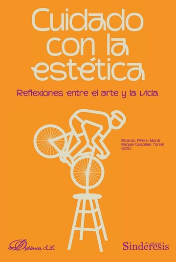 Cuidado con la esttica. Reflexiones entre el arte y la vida