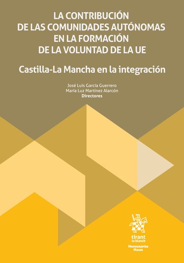 La contribucin de las comunidades autnomas en la formacin de la voluntad de la UE. Castilla-La Mancha en la integracin