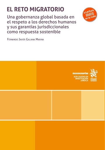 El reto migratorio. Una gobernanza global basada en el respeto a los derechos humanos y sus garantas jurisdiccionales como respuesta sostenible