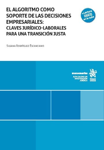 El algoritmo como soporte de las decisiones empresariales: claves jurdico-laborales para una transicin justa