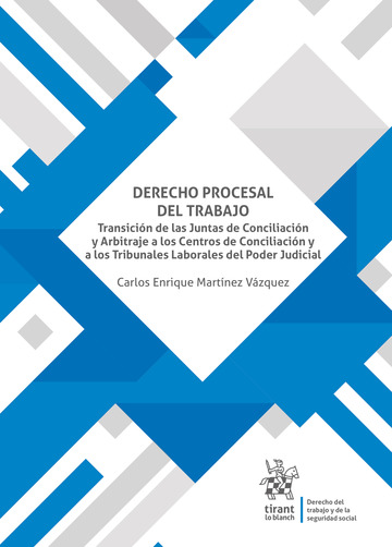 Derecho procesal del trabajo. Transicin de las Juntas de Conciliacin