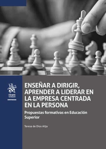 Ensear a dirigir, aprender a liderar en la empresa centrada en la persona. Propuestas formativas en Educacin Superior