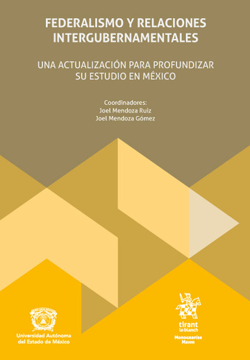 Federalismo y relaciones intergubernamentales. Una actualizacin para profundizar su estudio en Mxico
