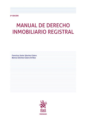 SANCHEZ CALERO. Manual de derecho inmobiliario registral. Tirant lo Blanch, 2024