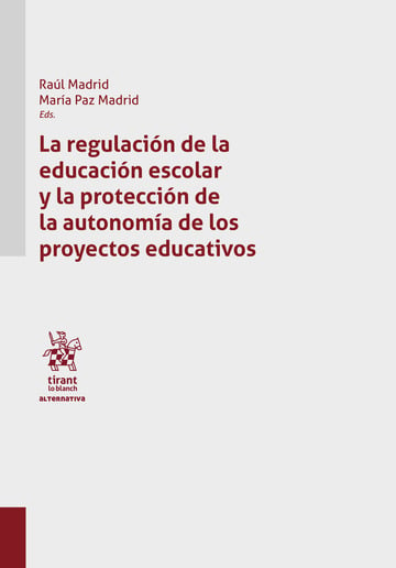 La regulacin de la educacin escolar y la proteccin de la autonoma de los proyectos educativos