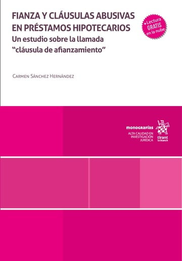 Fianza y clusulas abusivas en prstamos hipotecarios. Un estudio sobre la llamada 'clusula de afianzamiento'