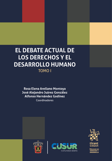 El debate actual de los derechos y el desarrollo humano Tomo I