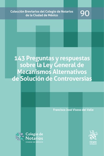 143 Preguntas y respuestas sobre la Ley General de Mecanismos Alternativos de Solucin de Controversias