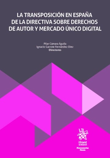 La transposicin en Espaa de la directiva sobre derechos de autor y mercado nico digital