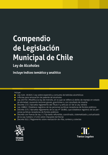 Compendio de Legislacin Municipal de Chile. Ley de Alcoholes. Incluye ndices temtico y analtico