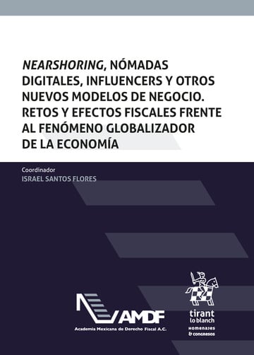 Nearshoring, nmadas digitales, influencers y otros nuevos modelos de negocio. Retos y efectos fiscales frente al fenmeno globa