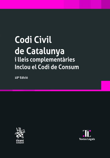 Codi Civil de Catalunya i lleis complementries. Inclou el Codi De Consum 18 Edici