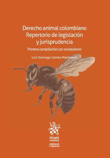 Derecho animal colombiano. Repertorio de legislacin y jurisprudencia