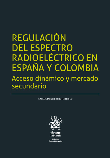 Regulacin del espectro radioelctrico en Espaa y Colombia. Acceso dinmico y mercado secundario