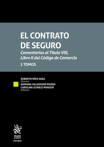 El contrato de seguro. Comentarios al Ttulo VIII, Libro II del  Cdigo de Comercio 2 tomos