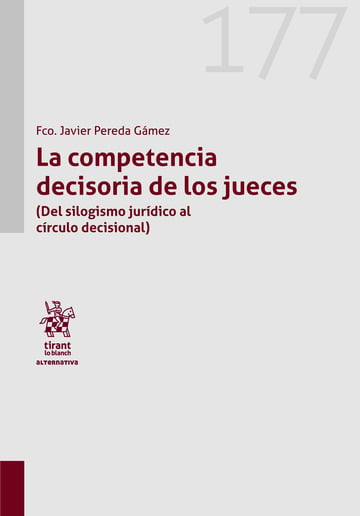 La competencia decisoria de los jueces (Del silogismo jurdico al crculo decisional) N 177