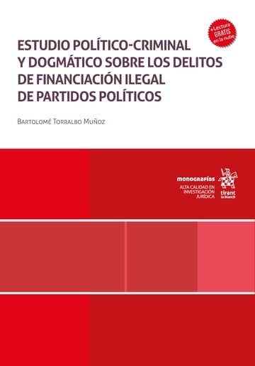 Estudio poltico-criminal y dogmtico sobre los delitos de financiacin ilegal de partidos polticos