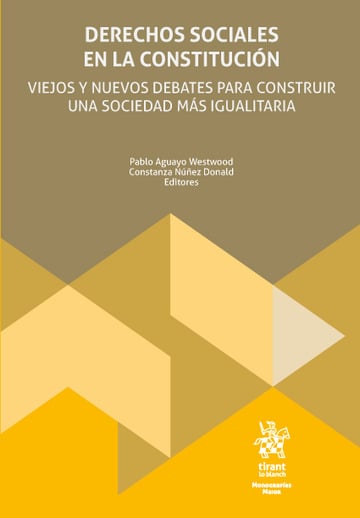 Derechos Sociales en la Constitucin. Viejos y nuevos debates para construir una sociedad ms igualitaria