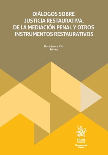 Dilogos sobre justicia restaurativa. De la mediacin penal y otros instrumentos restaurativos