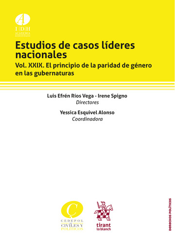 Estudios de casos lderes nacionales. Vol. XXIX. El principio de la paridad de gnero en la gubernaturas