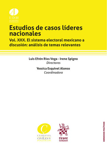 Estudios de casos lderes nacionales. Vol. XXX. El sistema electoral mexicano a discusin: anlisis de temas relevantes