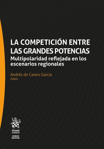 La competicin entre las grandes potencias. Multipolaridad reflejada en los escenarios regionales