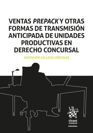 Ventas prepack y otras formas de transmisin anticipada de unidades productivas en Derecho Concursal