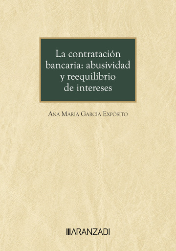 La contratacin bancaria: abusividad y reequilibrio de intereses